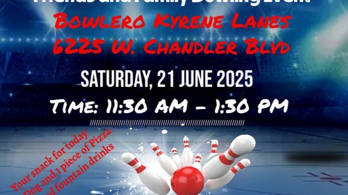 Friends and Family Bowling Event - Jun. 21
